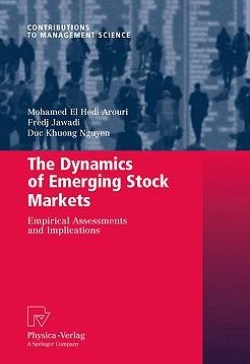 The Dynamics of Emerging Stock Markets: Empirical Assessments and Implications