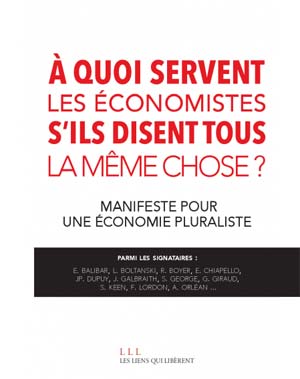 A QUOI SERVENT LES ECONOMISTES S’ILS DISENT TOUS LA MEME CHOSE ?