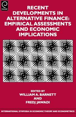 Recent Developments in Alternative Finance Empirical Assessments and Economic Implications